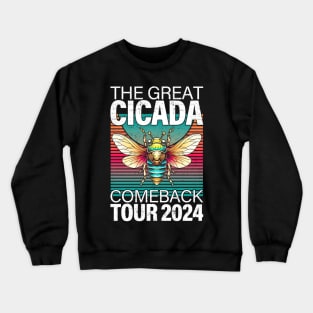 Cicada Comeback Tour 2024 Return Of The Cicadas Crewneck Sweatshirt